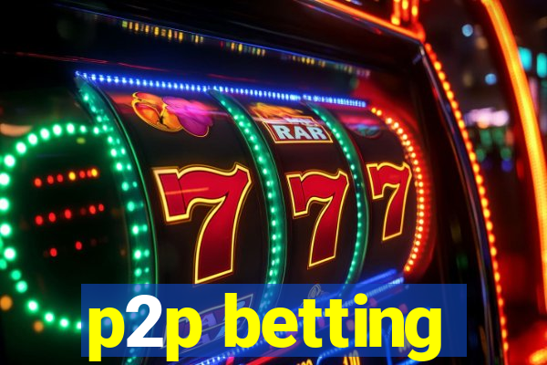 p2p betting